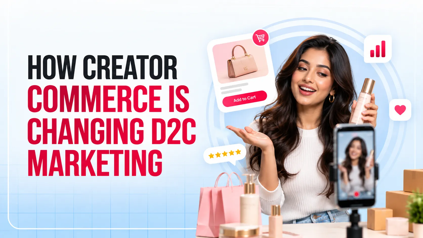 How Creator Commerce Is Changing D2C Marketing