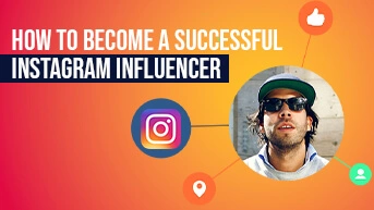 How to Become a Successful Instagram Influencer