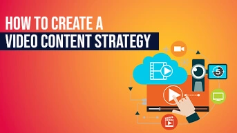 How to Create a Video Content Strategy (2022)