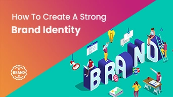 How to Create a Strong Brand Identity