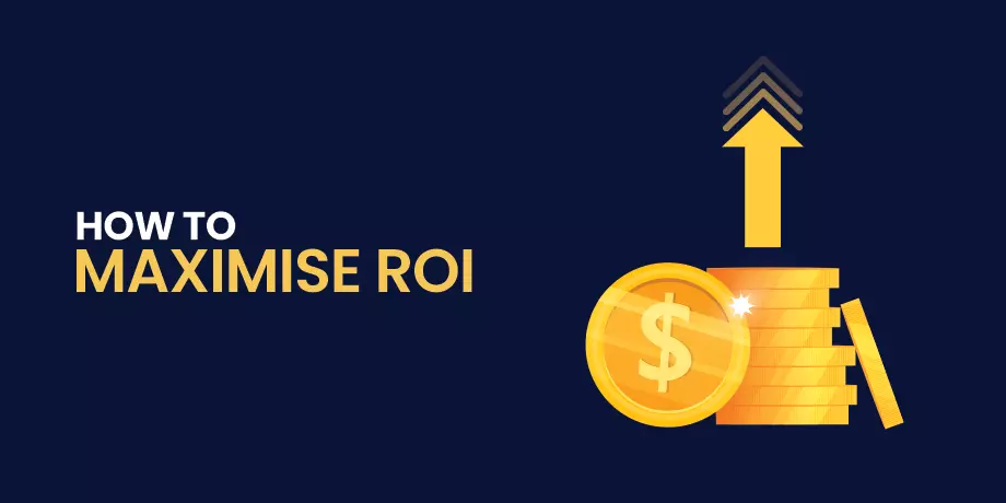 maximize ROI