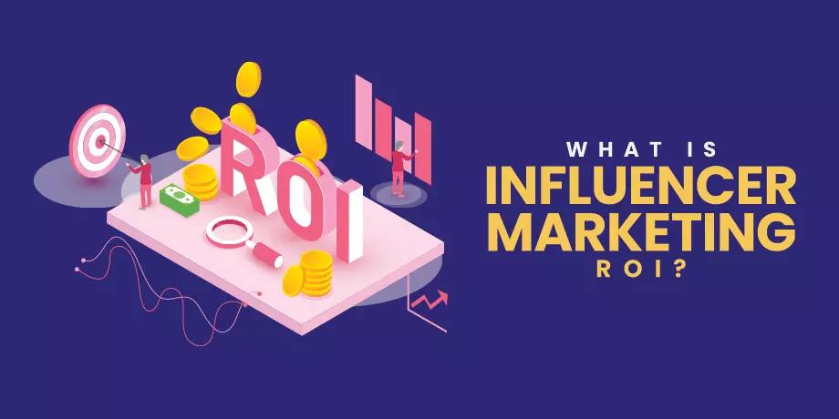 What is influencer marketing ROI?