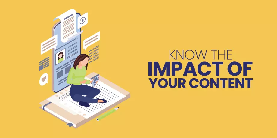 Know the impact of your content