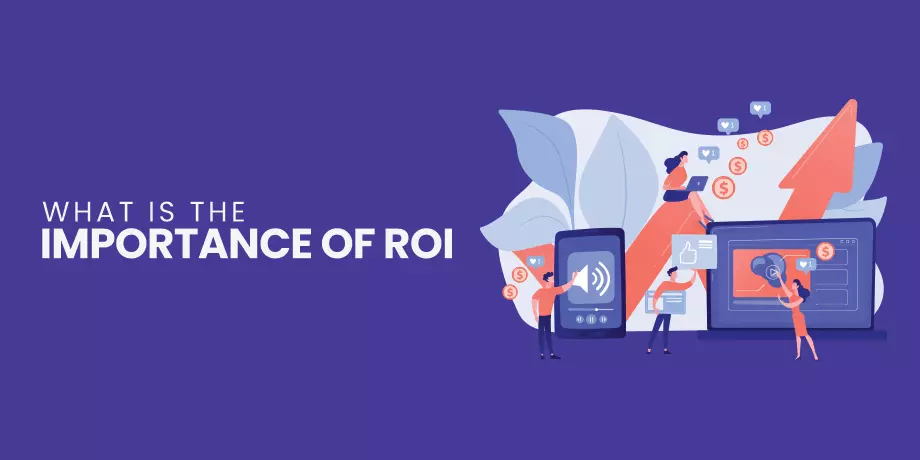 the Importance of ROI