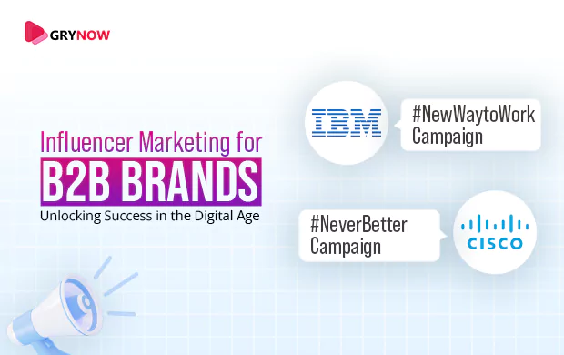 Influencer Marketing for B2B Brands: Unlocking Success in the Digital Age