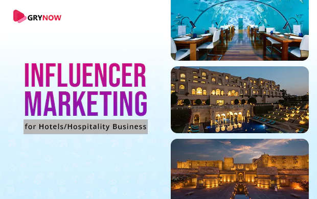 Influencer Marketing for Hotels/Hospitality Business