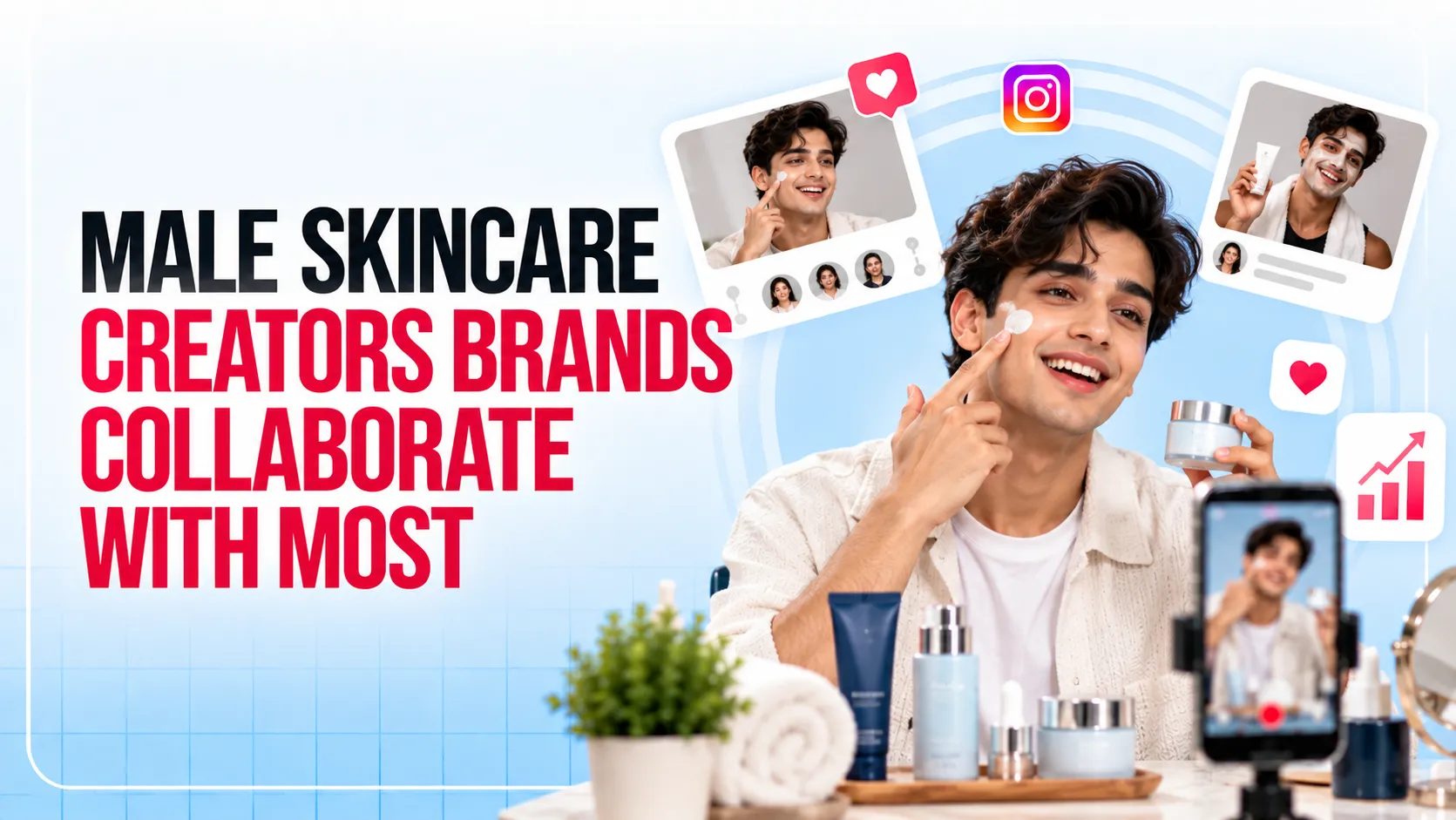 Male Skincare Creators Brands Collaborate With Most
