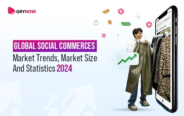 Global Social Commerce Market Trends, Market Size, and Statistics 2024