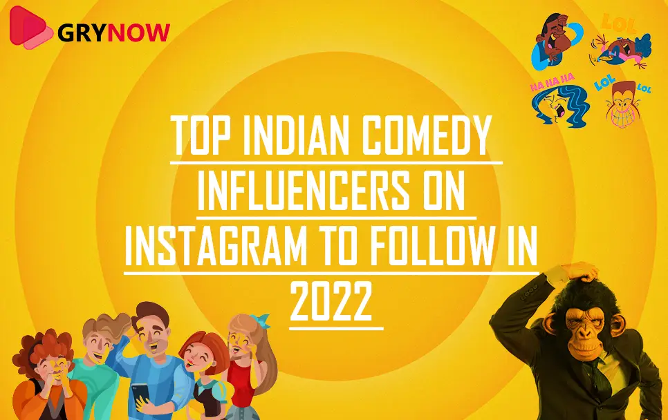 Top Indian Comedy Influencers on Instagram to follow in 2022