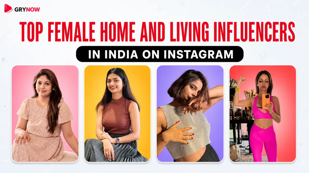Top Female Home And Living Influencers in India on Instagram