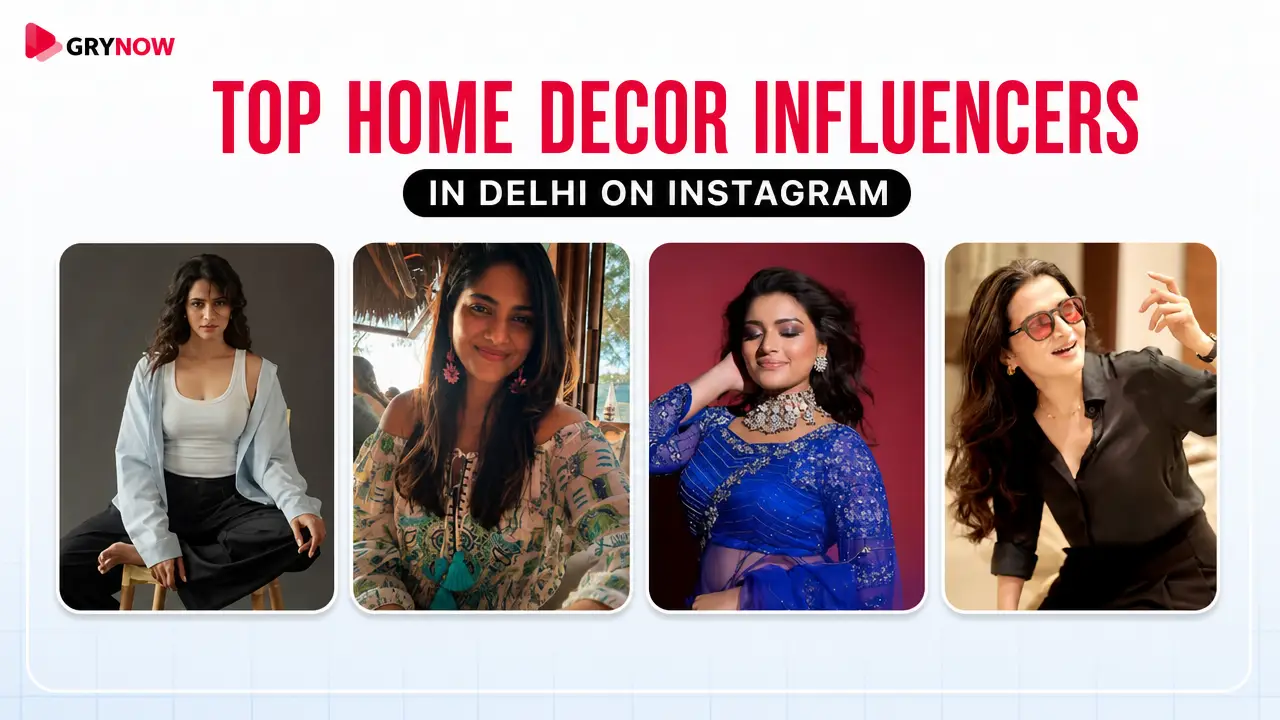 Top Home Decor Influencers in Delhi on Instagram