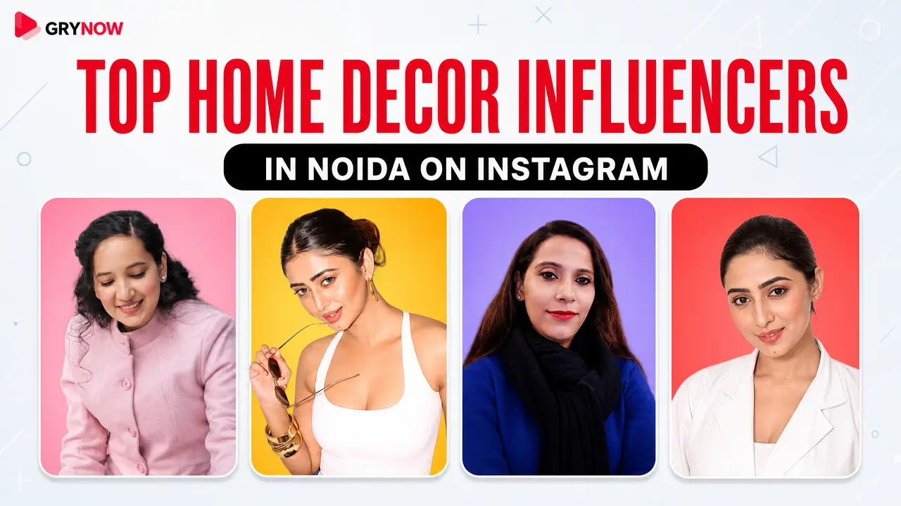 Top Home Decor Influencers in Noida on Instagram