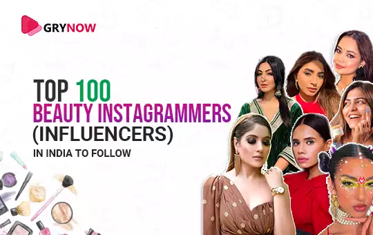 Top 100 Beauty Instagrammers (Influencers) in India to Follow in 2024