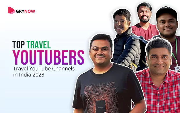 Top Travel YouTubers – Travel YouTube Channels in India (2024)