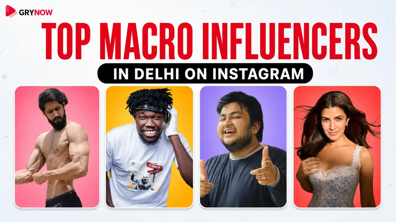 Top Macro Influencers in Delhi on Instagram