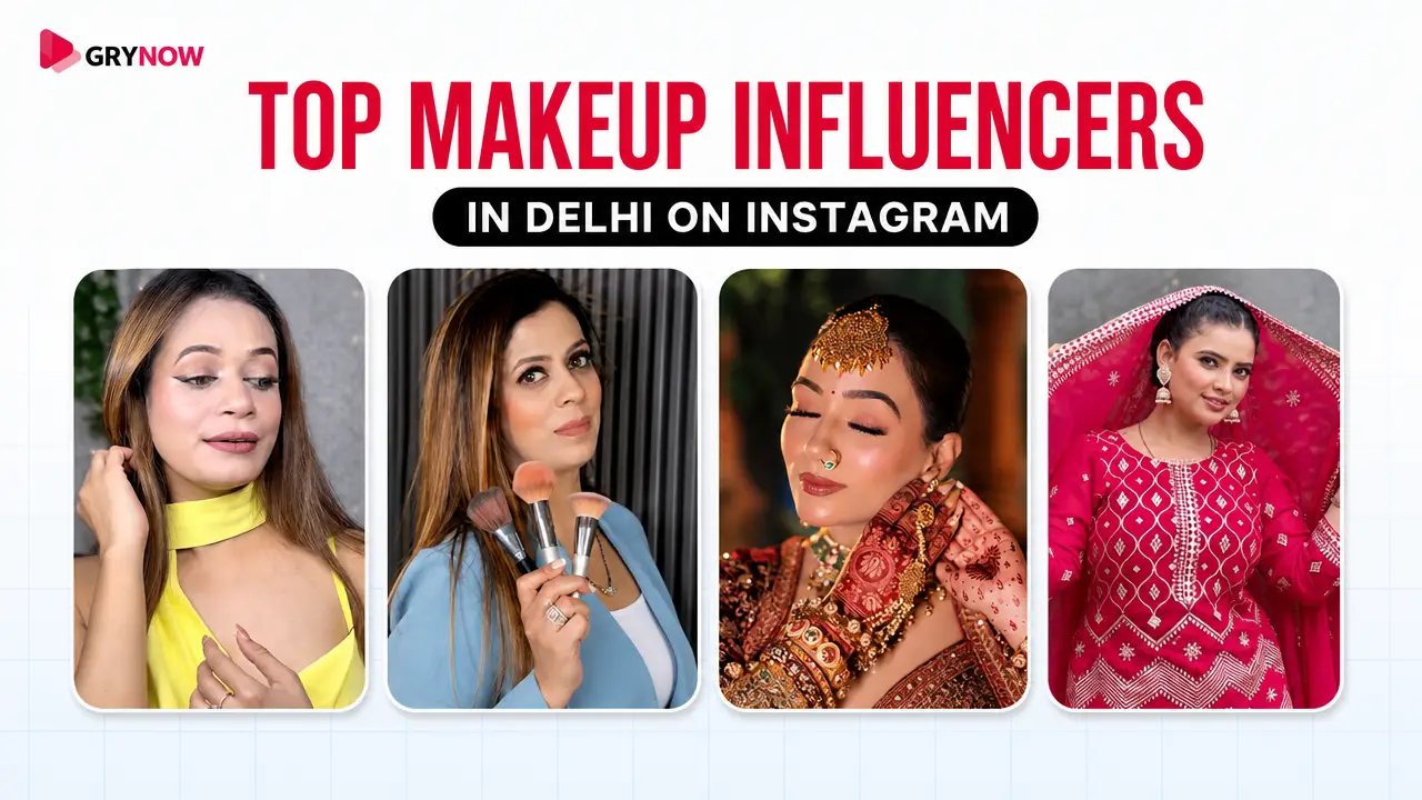 Top Makeup Influencers in Delhi on Instagram
