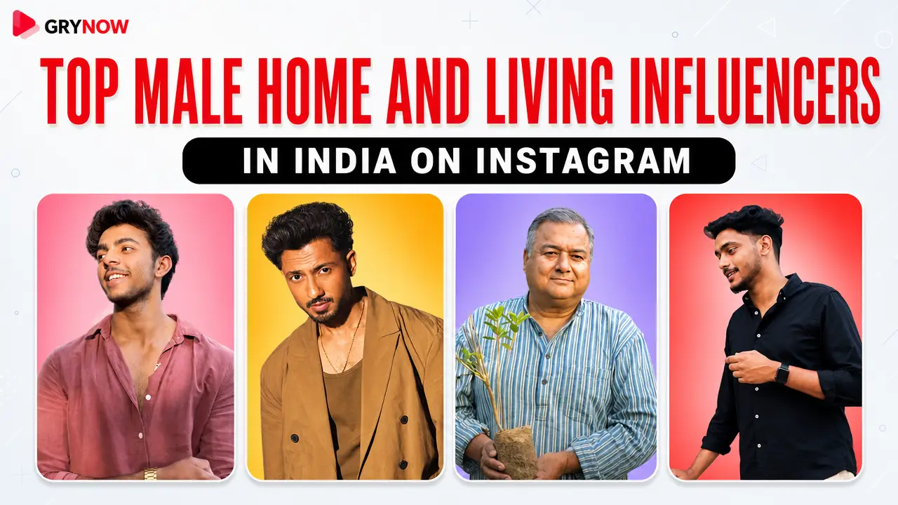 Top Male Home And Living Influencers in India on Instagram