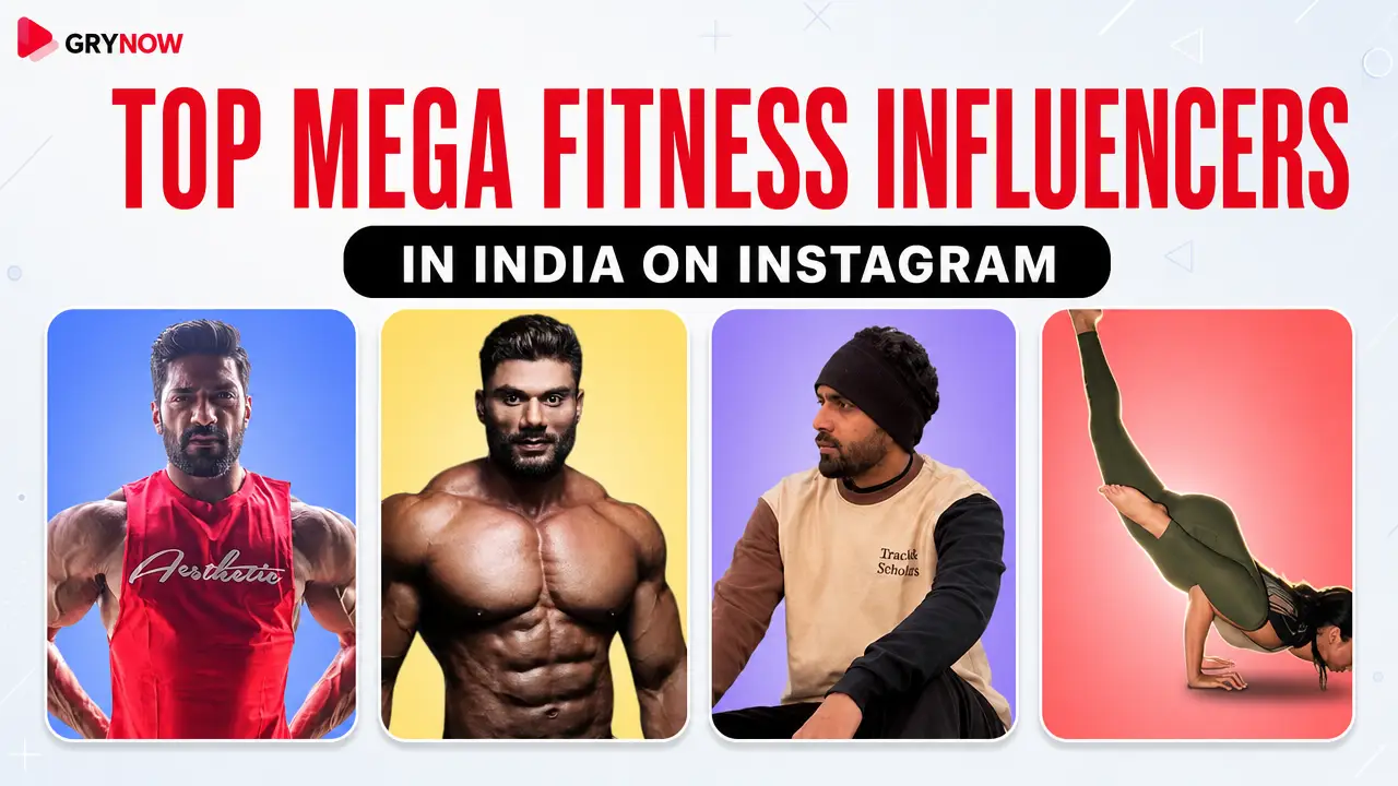 Top Mega Fitness Influencers in India on Instagram