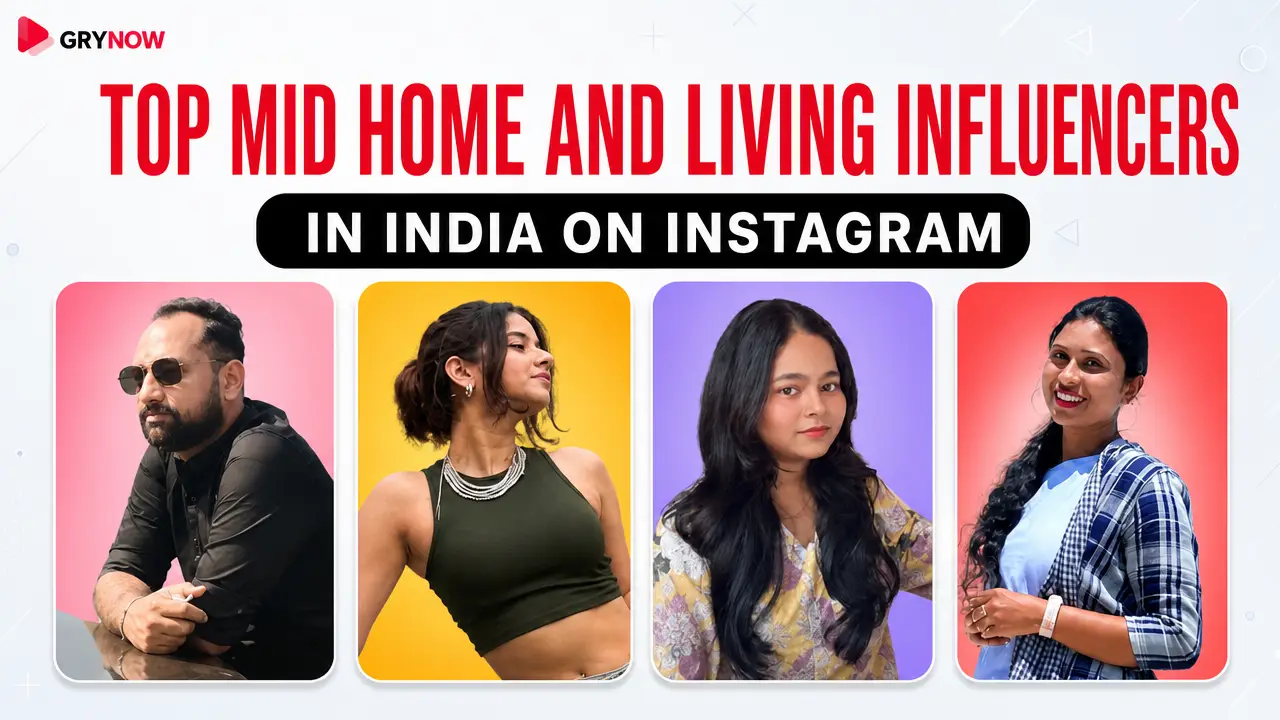 Top Mid Home and Living Influencers in India on Instagram