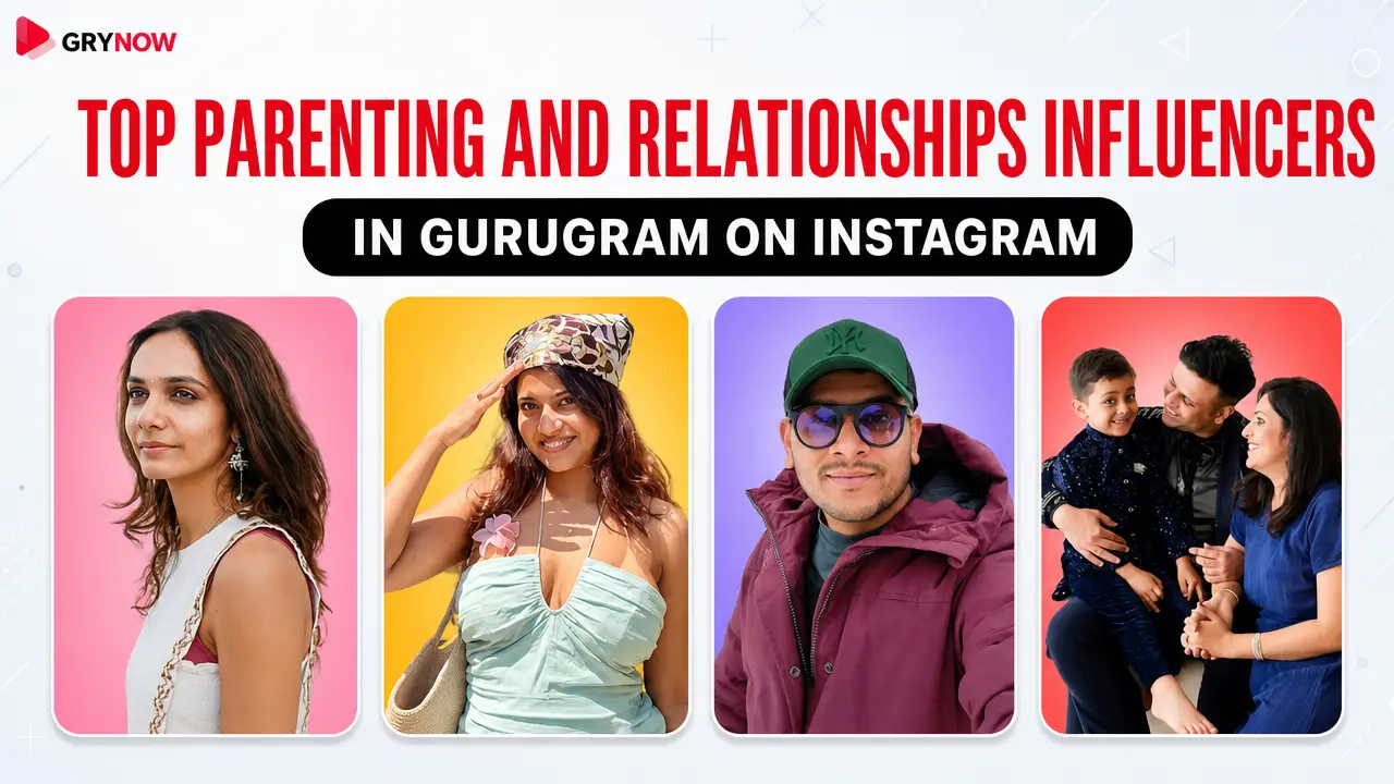 Top Parenting And Relationships Influencers in Gurugram on Instagram