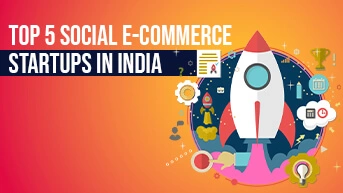 Top 5 Social E-Commerce Startups In India