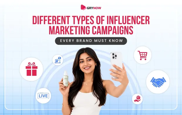 Different Types of Influencer Marketing Campaigns Every Brand Must Know