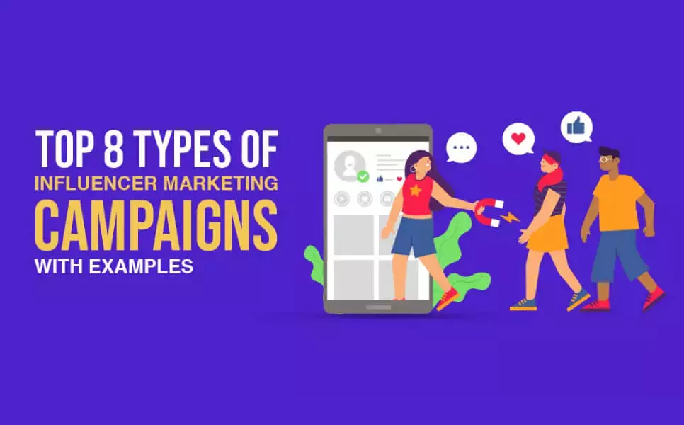 Top 8 Types of Influencer Marketing Campaigns with examples