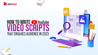How to Write YouTube Video Scripts that Engages Audience in 2023